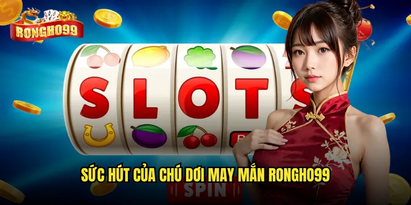 Chú dơi may mắn Rongho99 có thể mang lại jackpot khủng? 2 Sức hút của Chú dơi may mắn Rongho99
