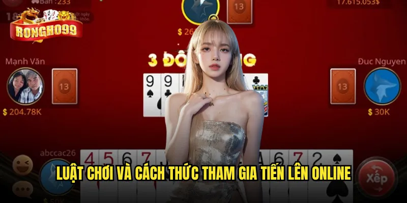Tiến lên Rongho99 có giữ được tinh hoa game bài truyền thống? 2 Luật chơi và cách thức tham gia tiến lên online
