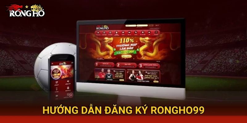 Trang chủ 28 Hướng dẫn đăng ký Rongho99