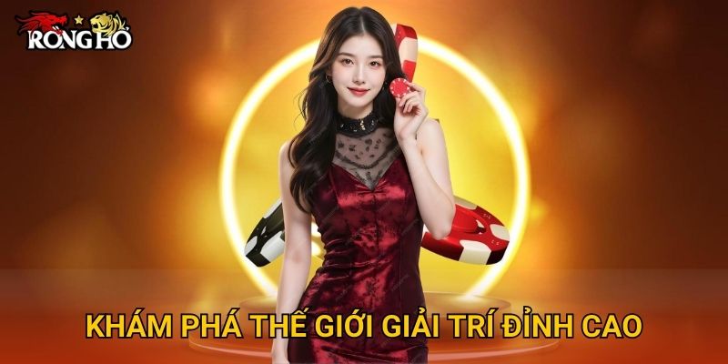 Trang chủ 27 Khám phá thế giới giải trí đỉnh cao